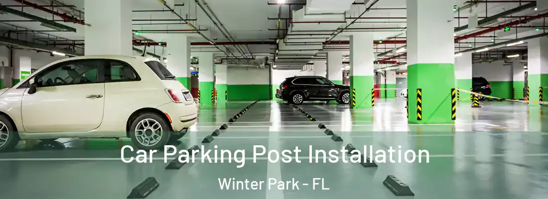 Car Parking Post Installation Winter Park - FL