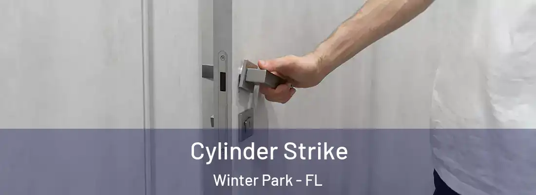 Cylinder Strike Winter Park - FL