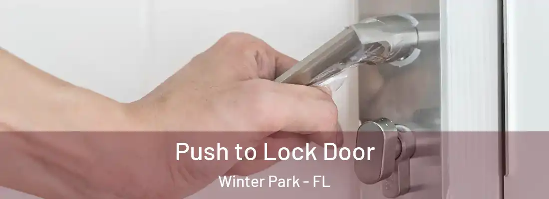 Push to Lock Door Winter Park - FL