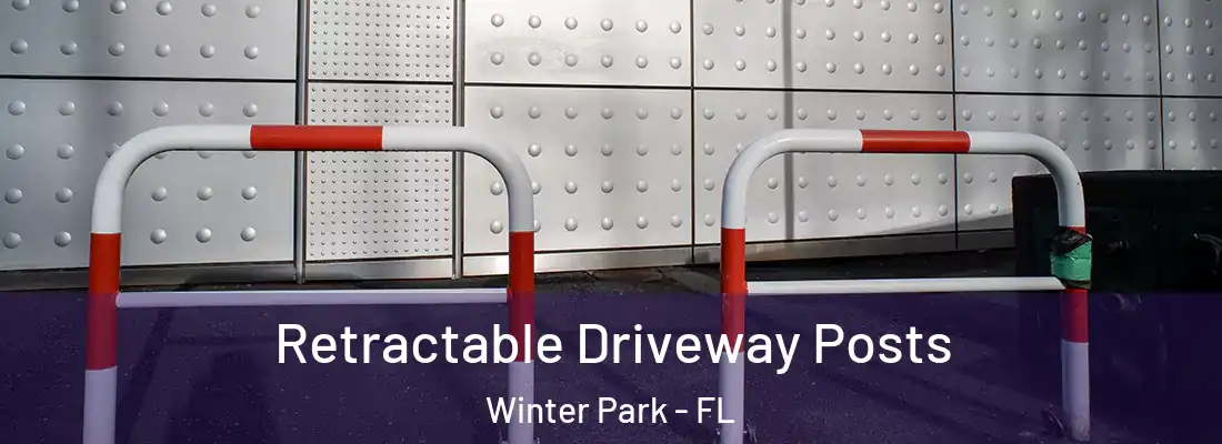 Retractable Driveway Posts Winter Park - FL