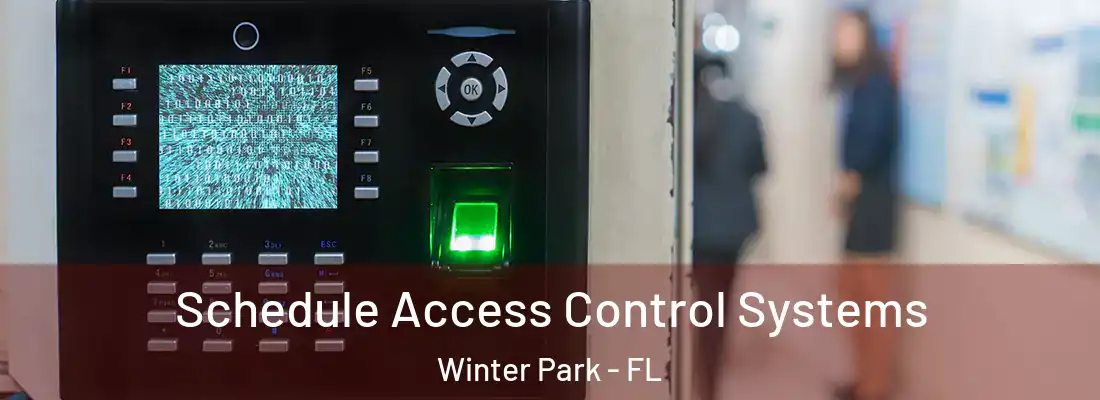 Schedule Access Control Systems Winter Park - FL