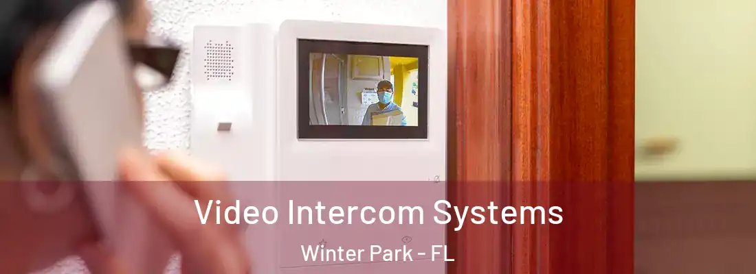 Video Intercom Systems Winter Park - FL
